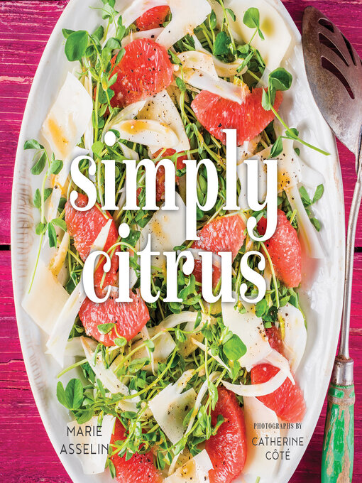 Title details for Simply Citrus by Marie Asselin - Available